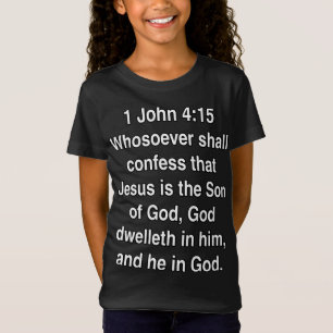 1 John 4 15 Jesus Is The Son Of God T-Shirt