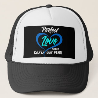 1 John 4-18 Perfect love casts out fear. Trucker Hat