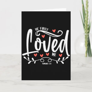 1 John 4_19 – He First Loved Me Bible Verse Gift Card