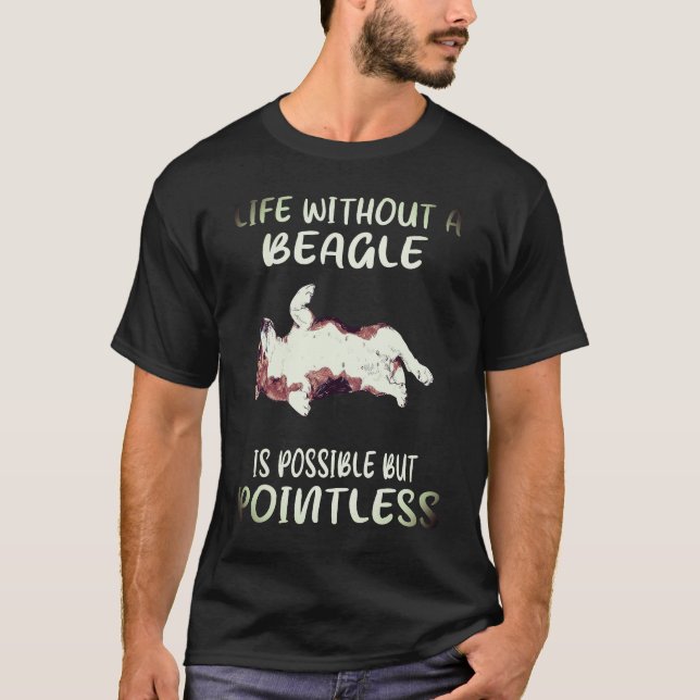 1 Life Without A Beagle T-Shirt (Front)