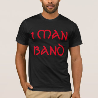 "1 Man Band" t-shirt