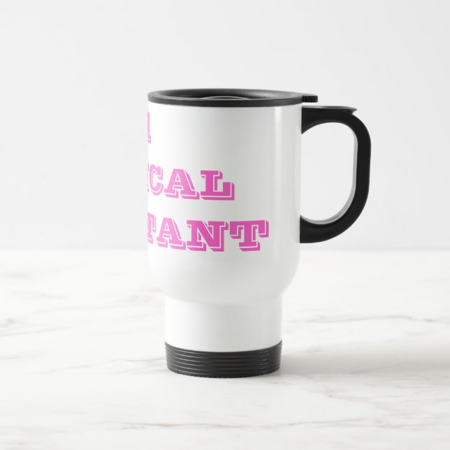 #1 MEDICAL ASSISTANT TRAVEL MUG (Right)