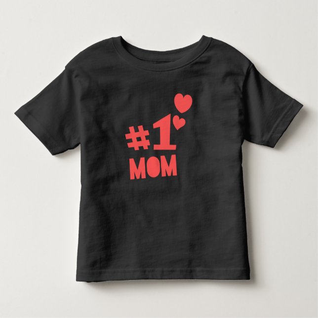 #1 MOM TODDLER T-Shirt (Front)