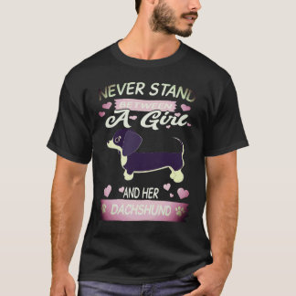 1 Never Stand Between A Girl And Her Dachshund T-Shirt