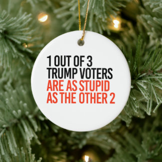 1 out of 3 Trump Voters Ceramic Tree Decoration