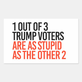 1 out of 3 Trump Voters Rectangular Sticker