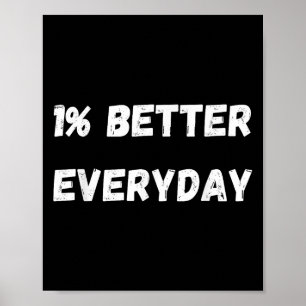1% Percent Better Every Day - Growth Motivation Mi Poster