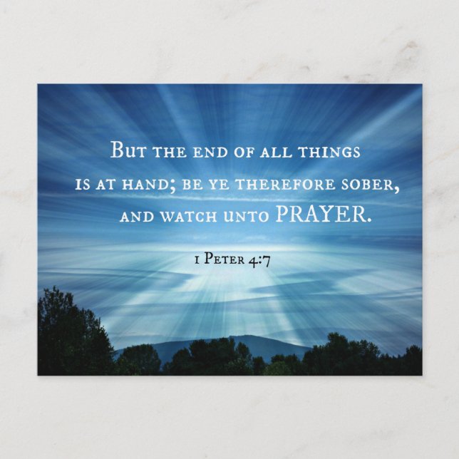 1 Peter 4:7 But the end of all things is at hand Postcard (Front)