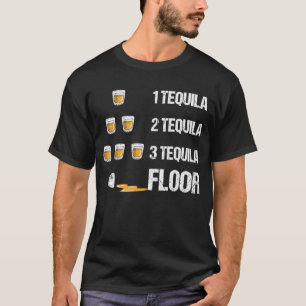 1 Tequila 2 Tequila 3 Tequila Floor Funny Drinking T-Shirt