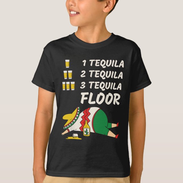 1 Tequila 2 Tequila 3 Tequila Floor - Funny Party  T-Shirt (Front)