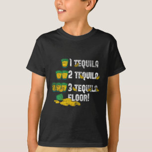 1 Tequila 2 Tequila 3 Tequila Floor T-Shirt