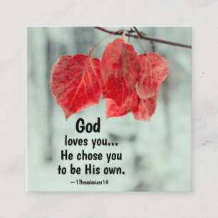 1 Thessalonians 1:4 God loves you...He chose you Square Business Card