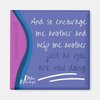 1 Thessalonians 5:11 Encourage One Another Magnet