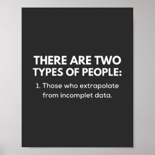1. Those who extrapolate from incomplet data Poster