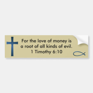 1 Timothy 6:10 Bumper Sticker