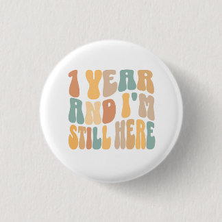 1 Year and I'm Still Here 1st Work Anniversary 3 Cm Round Badge
