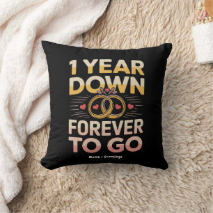 1 Year Down Forever to Go 1st Wedding Anniversary  Cushion
