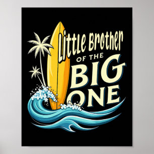 1st Birthday Surfer Lil Brother Of The Big One Sur Poster