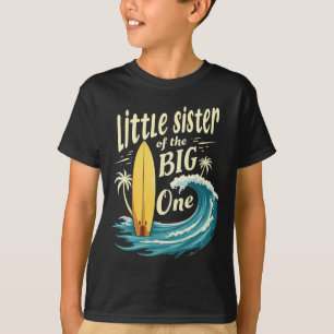 1st Birthday Surfer Lil Sister Of The Big One Surf T-Shirt