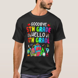 1st Day Goodbye Fifth Grade Hello 6th Grade Squad T-Shirt