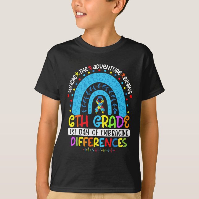 1st Day Of Embracing Differences 6th Grade Autism  T-Shirt (Front)