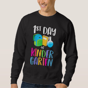 1st Day Of Kindergarten Back To School First Teach Sweatshirt