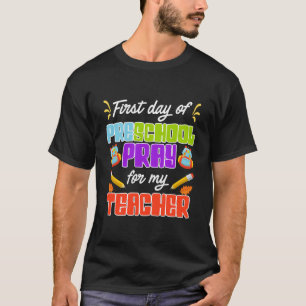 1St Day Of Preschool Pray For My Teacher Pre-K Tea T-Shirt