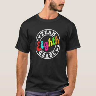 1st Day Of School Team 8th Grade Teacher Students T-Shirt