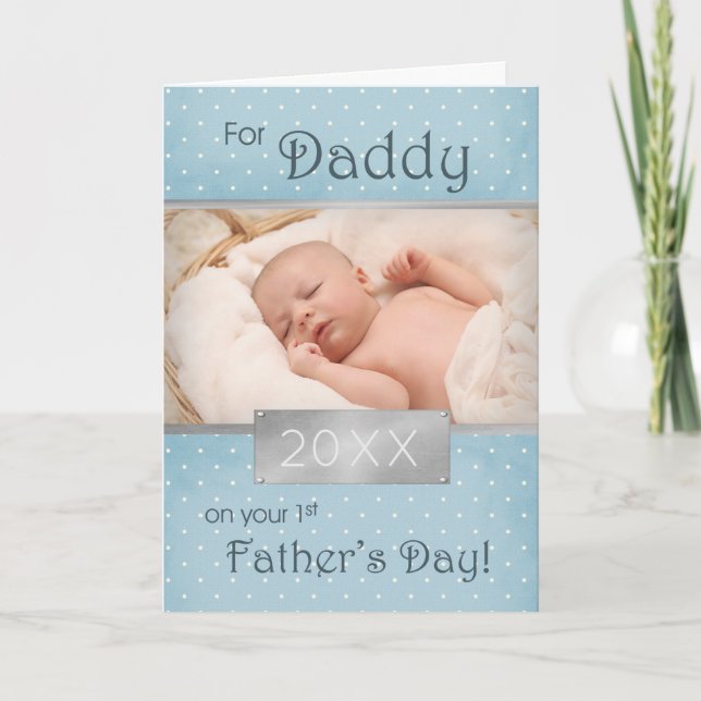 1st Father's Day for Daddy Blue Photo & Year Card (Front)