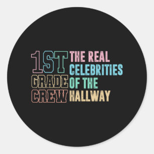 1st First Grade Crew The Real Celebrities of the H Classic Round Sticker