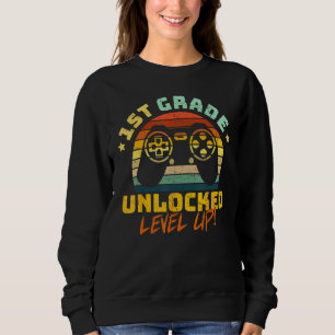 1st First Grade Unlocked Level Up Game Back To Sch Sweatshirt