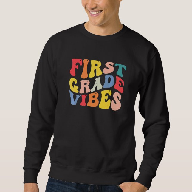 1st First Grade Vibes Teacher Back To School Retro Sweatshirt (Front)