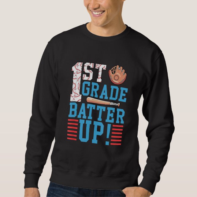 1st Grade Back To School 1st Grade Batter Up Baseb Sweatshirt (Front)