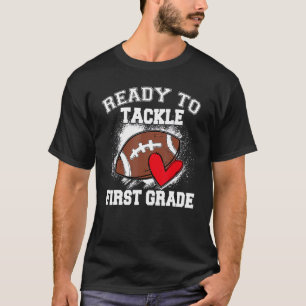 1st Grade Back To School Ready To Tackle First Gra T-Shirt