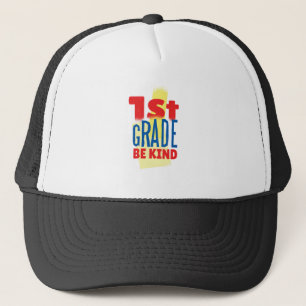 1st Grade Be Kind Graphic Art Trucker Hat