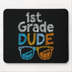 1st Grade Dude Back To School First Grade Student Mouse Pad
