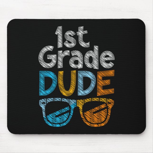 1st Grade Dude Back To School First Grade Student Mouse Pad (Front)