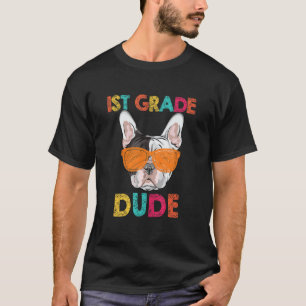 1st Grade Dude Bulldog Dog  Back To School T-Shirt