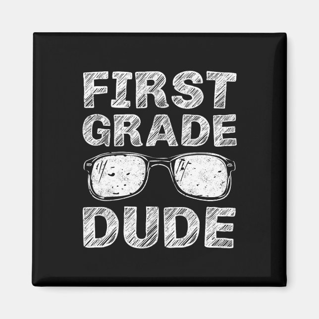 1st Grade Dude First Day Of School Gift Back To Sc Magnet (Front)