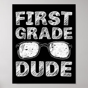 1st Grade Dude First Day Of School Gift Back To Sc Poster