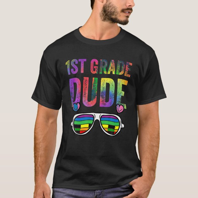 1st Grade Dude Tie Dye Cute Sunglasses Back To Sch T-Shirt (Front)