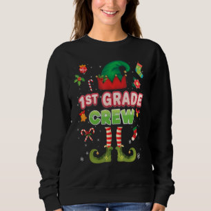 1st Grade Elf Crew Christmas Santa Helper First Sw Sweatshirt