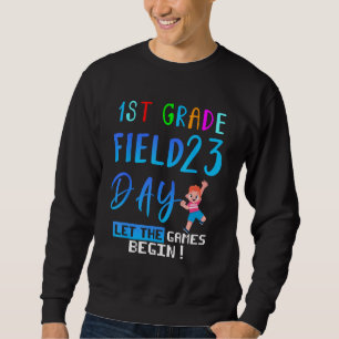1st grade Field Day 2023 Let The Games Begin kids  Sweatshirt