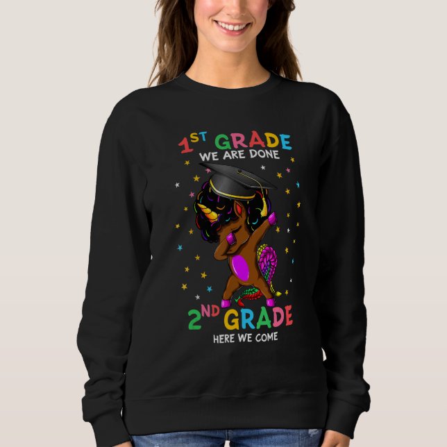 1st Grade Graduation Afro Unicorn Last Day Of Scho Sweatshirt (Front)