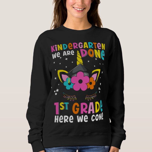 1st Grade Here We Come Cute Unicorn Happy Last Day Sweatshirt (Front)