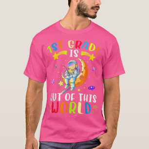 1st Grade Is Out Of This World Astronaut Back To S T-Shirt