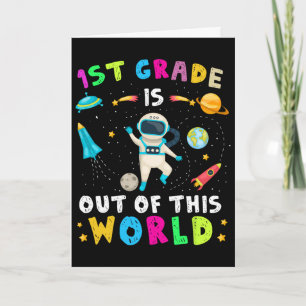 1st Grade Is Out Of This World Astronaut Ck To Sch Card
