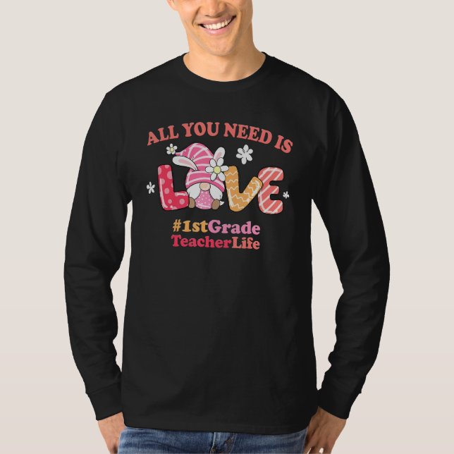 1st Grade Love Easter Teacher Life 2022 Spring Gno T-Shirt (Front)
