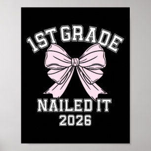 1st Grade Nailed It 2026 Bow First Grade Graduatio Poster