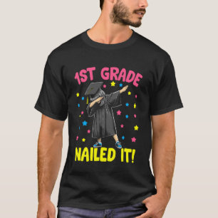 1st Grade Nailed It Dabbing Girl First Grade Gradu T-Shirt